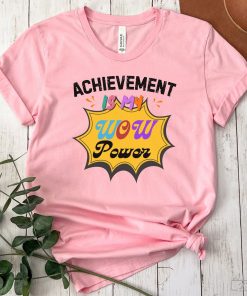 Achievement My Wow-Factor Shirt