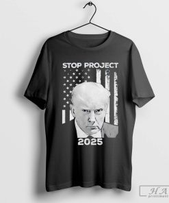 American Flag Trump Stop Project 2025 T shirt