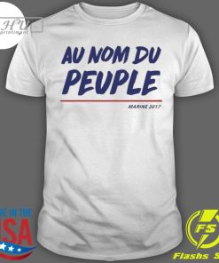 Awesome Francaise Au Nom Du Peuple Tee T-Shirt