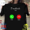 Awesome Freakbob Is Calling Cringey T-Shirt