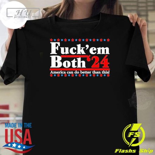 Awesome Fuck Em Both 2024 T-Shirt