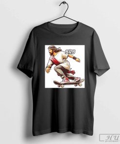 BRB meme Jesus is coming soon Skateboarding Classic shirt