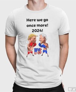 Biden vs Trump Boxing Here We Go One More 2024 Shirt