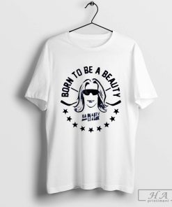 Born to Be A Beauty Da Deauty League T-shirt