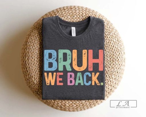 Bruh We Back T-shirt, Retro Style Funny Graphic Tee, Back To School Shirt