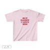 But Daddy I Love Him T-shirt, Baby Girl Shirt