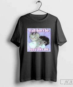 Cat Y’all Don’t Be Eepy Like Me Shirt