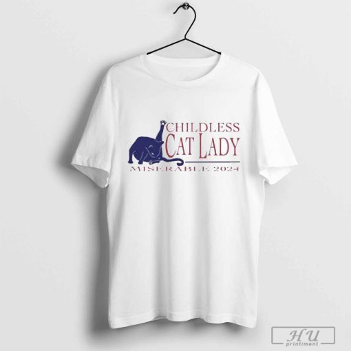 Childless Cat Lady Miserable 2024 T-shirt