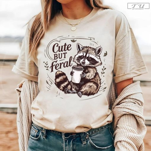 Cute but Feral Shirt, Retro Racoon Shirt, Animal Lover Gift