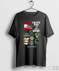 Death Is Here Crazy Kid Is Here Gimme Dangerous Fight Destroy T-shirt