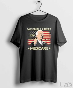 Joe Biden We Finally Beat Medicare 2024 American Flag shirt
