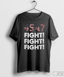 Donald Trump 45-47 Fight Fight Fight T-Shirt