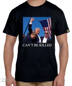 Donald Trump Can't Be Killed Shirt