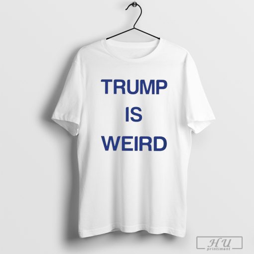 Donald Trump Is Weird 2024 T-shirt