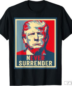 Donald Trump Never Surrender T-Shirt