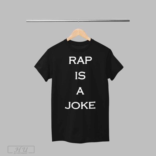 Drake Rap Is A Joke Shirt