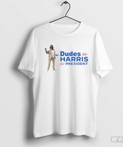 Dudes For Harris For President Shirt