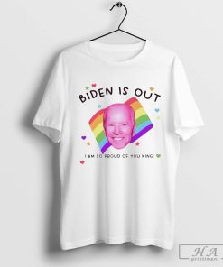 Face Biden Is out I Am so Proud of You King Shirt