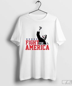 Fight for Donald Trump Shirt