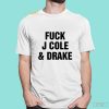 Fuck J Cole & Drake Shirt