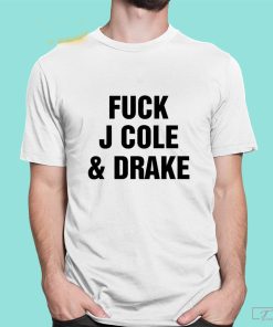 Fuck J Cole & Drake Shirt