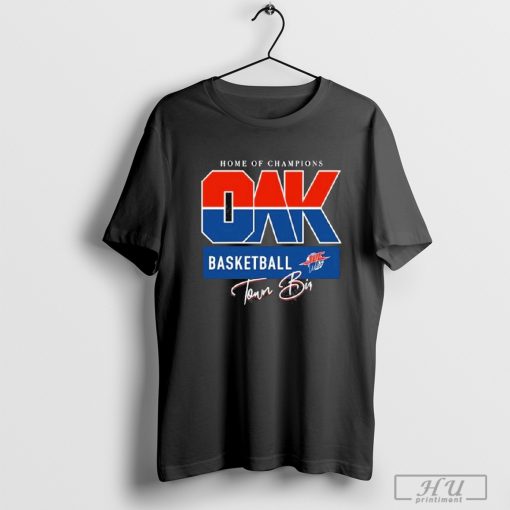 Funny Home Of Champions Oak Basketball Town Bin Signature T-shirt