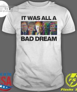 Funny It Was All A Bad Dream T-shirt