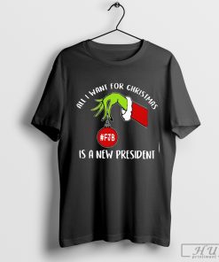 Grinch Hand All I Want For Chritsmas Is A New President FJB T-shirt