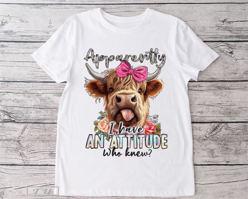 Highland Cow Shirt, I Have an Attitude Who New Shirt