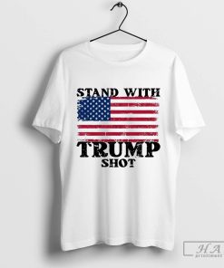 I Stand With Trump Shot USA Flag T-Shirt