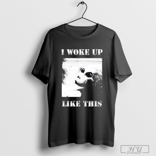 I Woke Up Like This Alien T-Shirt