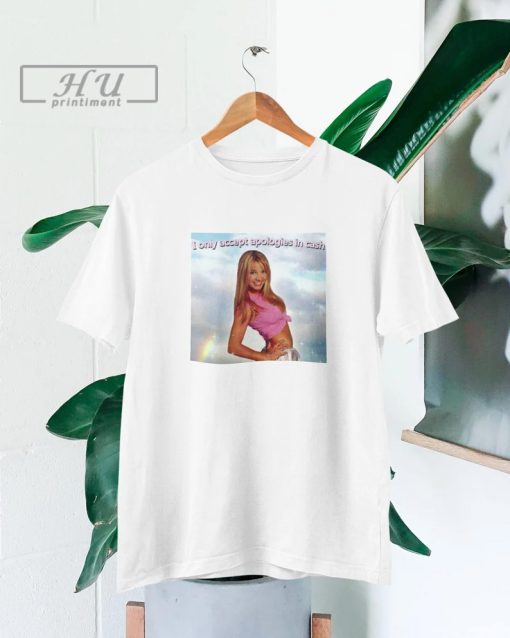 I only take apologies in cash Britney Spears photo t-shirt, Britney Spears t-shirt, Britney Spears fans, Britney Spears fans gift