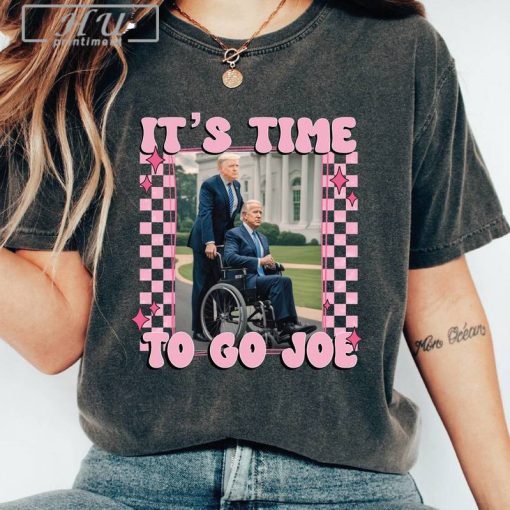 It's Time To Go Joe T-Shirt