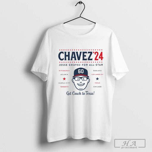 Jesse chavez for all star get coach to Texas 2024 T-shirt