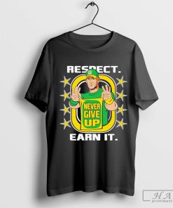 John Cena Wrestling never give up respect earn it shirt