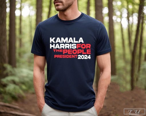 Kamala For The People President 2024 Shirt