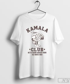 Kamala Harris Coconut We’ve Heard Enough From Old White Men Kamala Club T-shirt