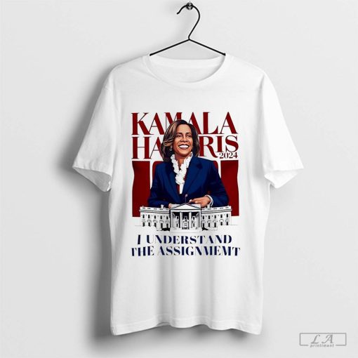 Kamala Harris I Understand the Assignment White House Shirt