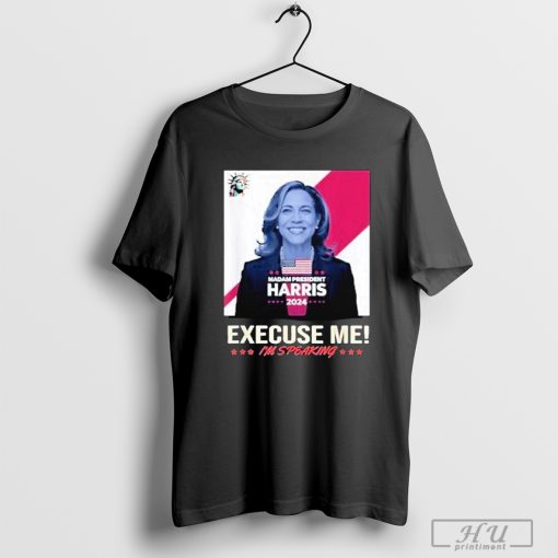 Kamala Harris Madam President 2024 Excuse Me I’m Speaking Make America Laugh Again T-shirt