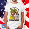 Kamala Harris You Think You Just Fell Out Of A Coconut Tree You Exist In The Context Of All In Which You Live T-shirt