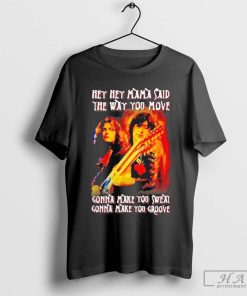 Led Zeppelin Mama Said The Way You Move Gonna Make You Sweat T-Shirt