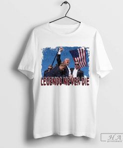 Legends Never Die Trump Shot 2024 Shirt