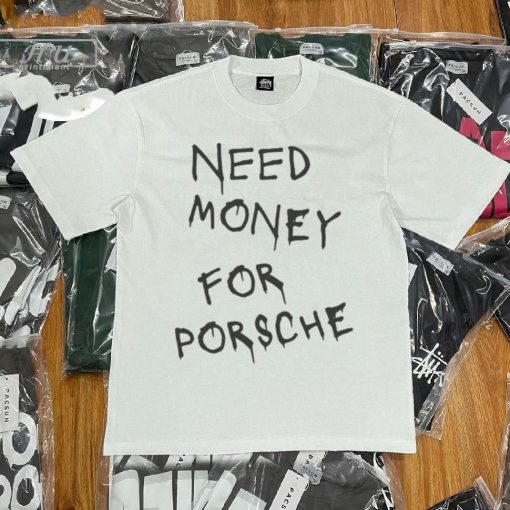 Need Money For Porsche Shirt Gift For Car Lovers T Shirt