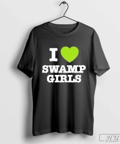 Nice I Love Swamp Girls T-Shirt