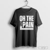 Nice Joe Benigno On The Pain 2024 T-Shirt