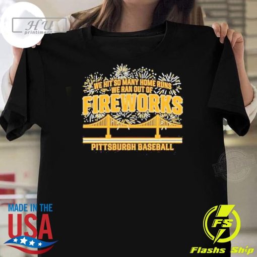 Nice Pittsburgh Baseball Fireworks T-Shirt