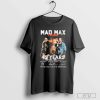 Official 45 Years Of Mad Max Furios T-Shirt