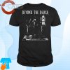 Beyond The Black Reaper Is Waiting T-Shirt