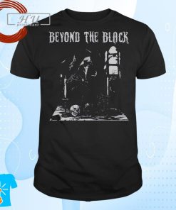 Beyond The Black Reaper Is Waiting T-Shirt