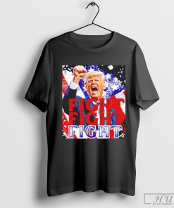 Fight Fight Fight Trump T-Shirt